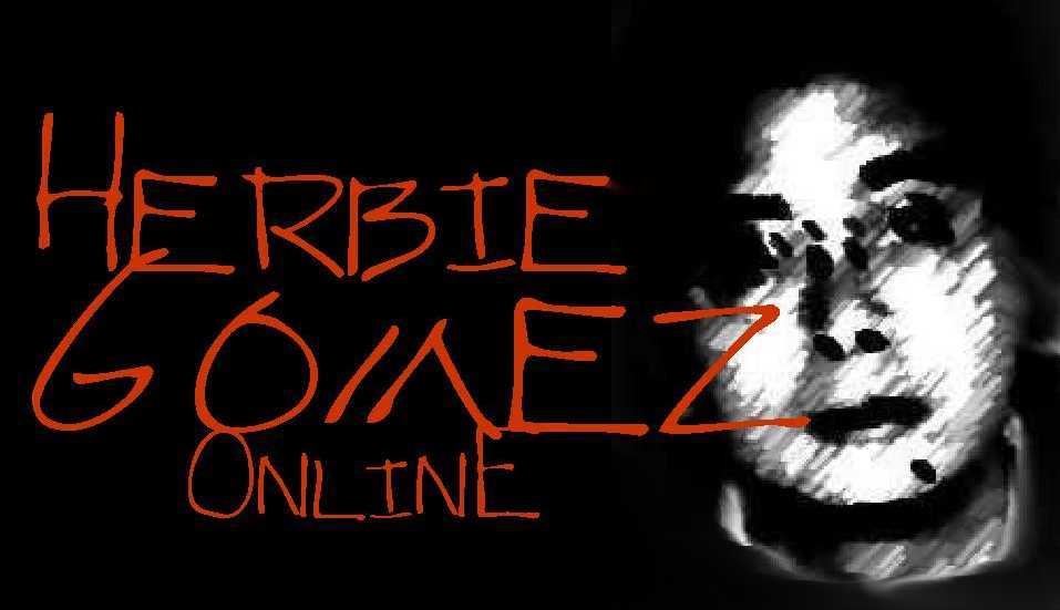 The Bull-Proof Pages of Herbie Gomez! Click Here to Enter